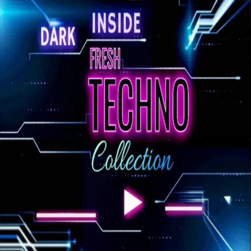 Fresh Techno Collection by Dark INside